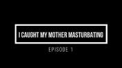 หนังเอ็ก Ep 1 colon I caught my mother masturbating 3gp ฟรี